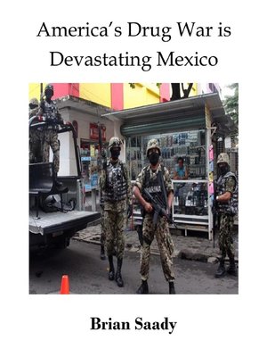 cover image of America's Drug War is Devastating Mexico